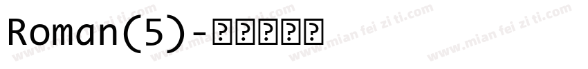 Roman(5)字体转换