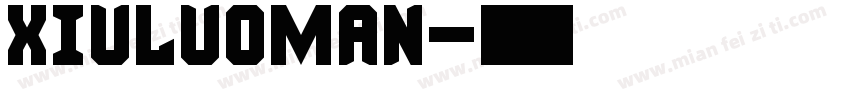 Xiuluoman字体转换