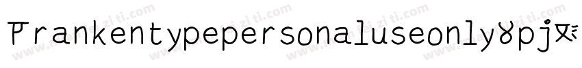 Frankentypepersonaluseonly-pj7v字体转换