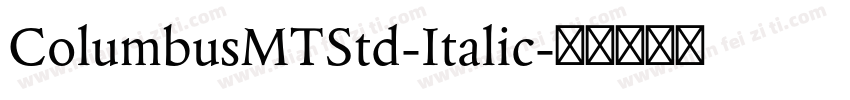 ColumbusMTStd-Italic字体转换