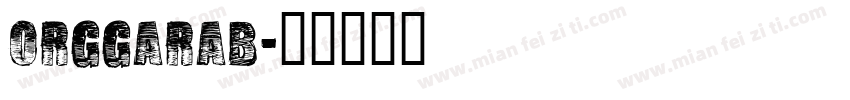 Orggarab字体转换