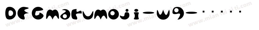 DFGMaruMoji-W9字体转换