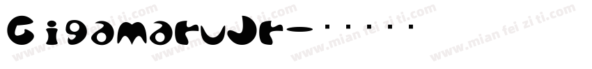 GigaMaruJr字体转换