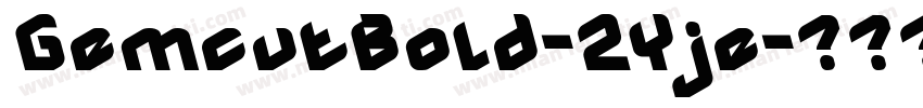 GemcutBold-2Yje字体转换