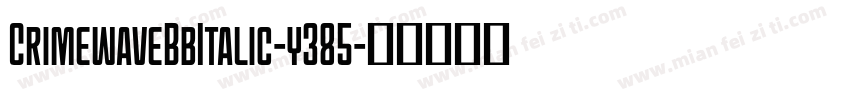 CrimewaveBbItalic-y385字体转换