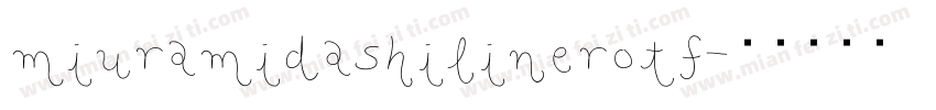 miuramidashilinerotf字体转换