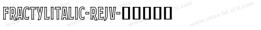 FractylItalic-ReJV字体转换