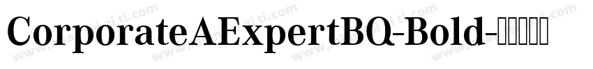 CorporateAExpertBQ-Bold字体转换