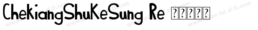 ChekiangShuKeSung-Re字体转换