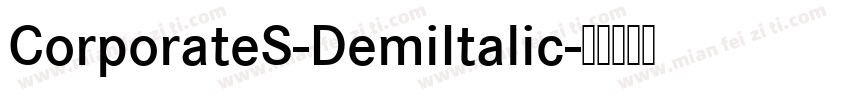 CorporateS-DemiItalic字体转换