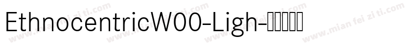 EthnocentricW00-Ligh字体转换