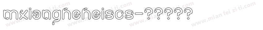 mxiangheheiscs字体转换