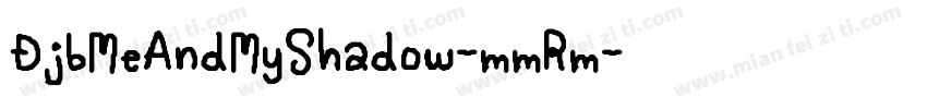 DjbMeAndMyShadow-mmRm字体转换