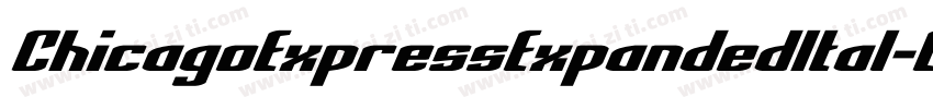 ChicagoExpressExpandedItal-EvBl字体转换