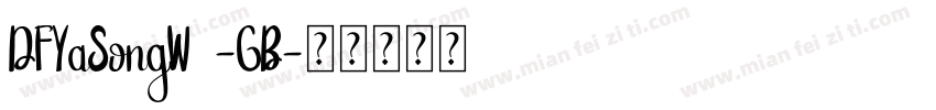DFYaSongW9-GB字体转换