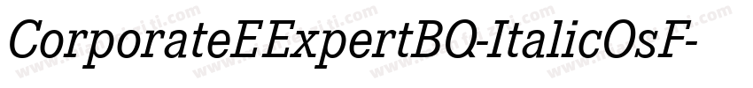 CorporateEExpertBQ-ItalicOsF字体转换