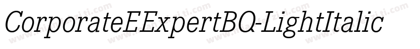 CorporateEExpertBQ-LightItalicOsF字体转换