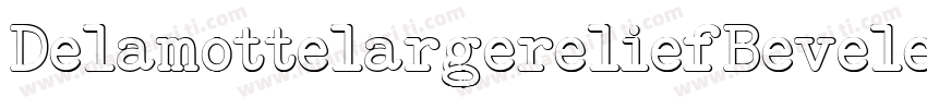 DelamottelargereliefBeveled-MdwJ字体转换