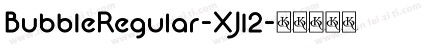BubbleRegular-XJl2字体转换