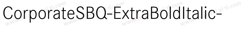 CorporateSBQ-ExtraBoldItalic字体转换