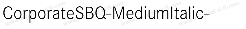CorporateSBQ-MediumItalic字体转换
