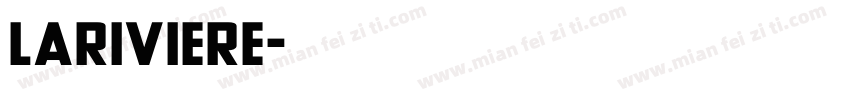 Lariviere字体转换