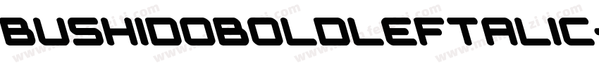 BushidoBoldLeftalic-MeXe字体转换
