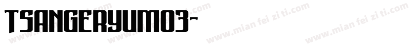 Tsangeryumo3字体转换