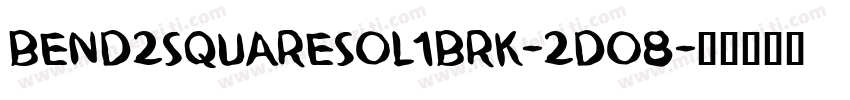 Bend2SquaresOl1Brk-2do8字体转换