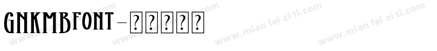 GNKMBfont字体转换
