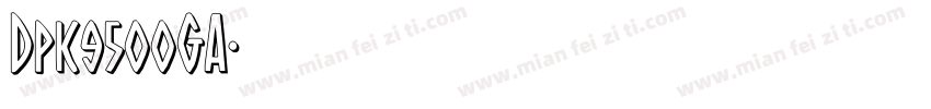 Dpk9500GA字体转换