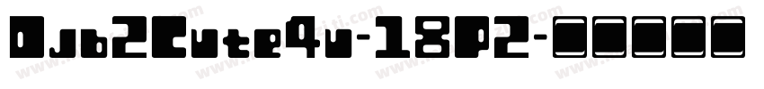 Djb2Cute4u-18P2字体转换