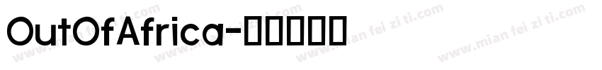 OutOfAfrica字体转换