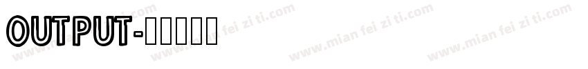 output字体转换