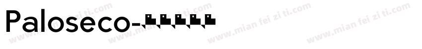 Paloseco字体转换