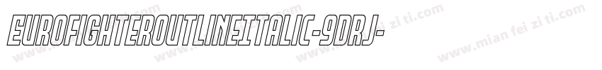 EurofighterOutlineItalic-9DRj字体转换