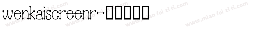 wenkaiscreenr字体转换