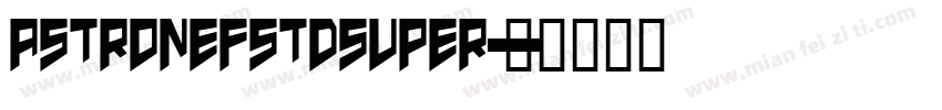 astronefstdsuper字体转换