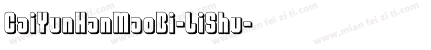CaiYunHanMaoBi-LiShu字体转换