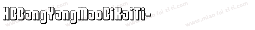 HBBangYangMaoBiKaiTi字体转换