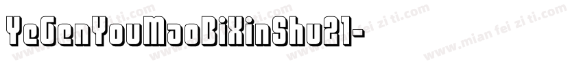 YeGenYouMaoBiXinShu21字体转换