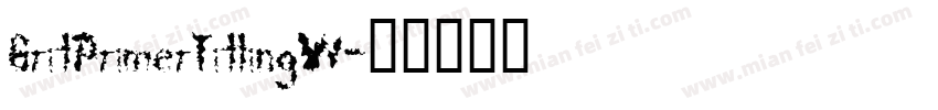 GritPrimerTitlingW字体转换