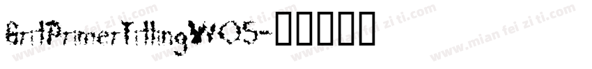 GritPrimerTitlingW05字体转换