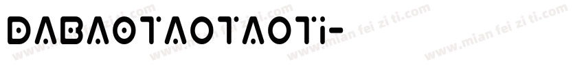 DaBaoTa0Ta0Ti字体转换