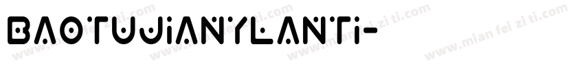 baotujianylanti字体转换