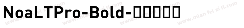 NoaLTPro-Bold字体转换