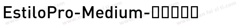 EstiloPro-Medium字体转换