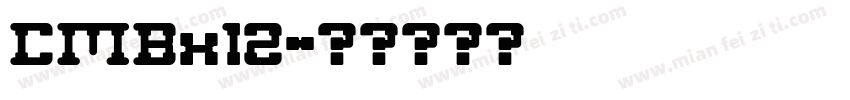 CMBx12字体转换