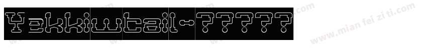 Yekkiwtail字体转换