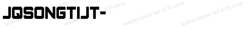 JQSongTiJT字体转换